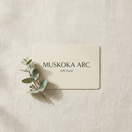Muskoka Arc Digital Gift Card